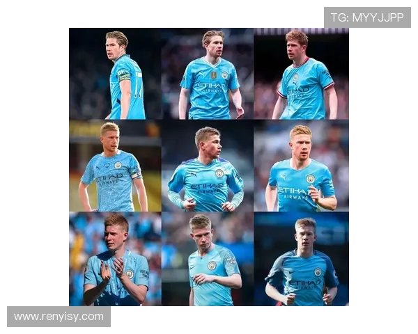 凯文·德布劳内：球场上的大师与曼城中场核心的崛起之路