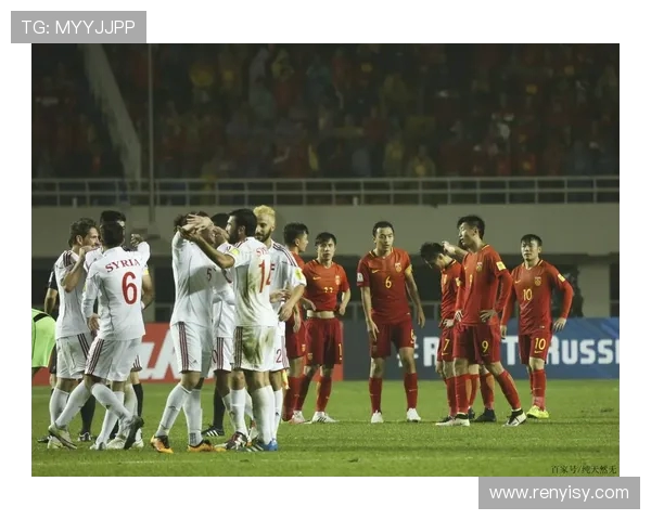 中国与叙利亚足球赛精彩回放分析与战术解读全记录